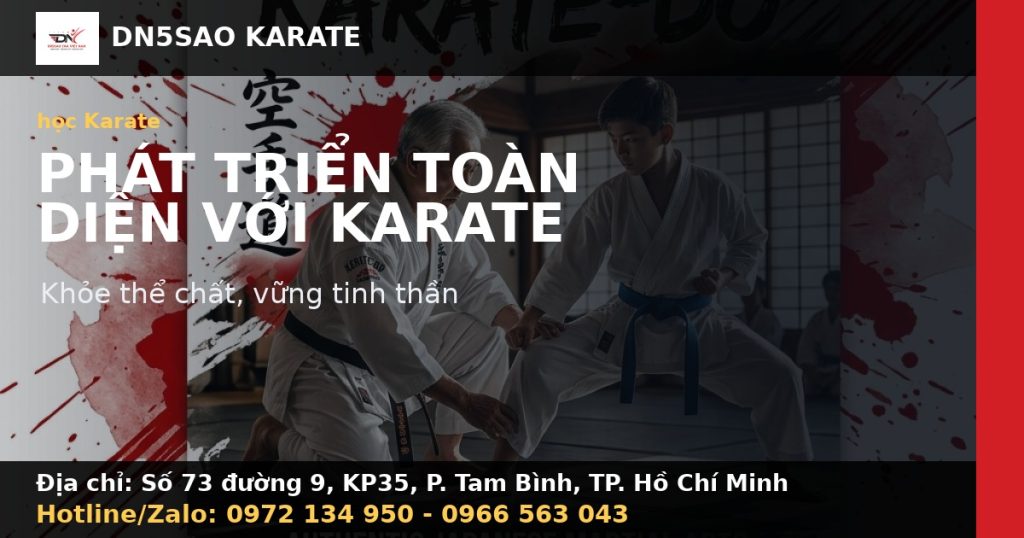 Học Karate Giúp Phát Triển Thể Chất, Tinh Thần Và Ý Chí Xuất Sắc