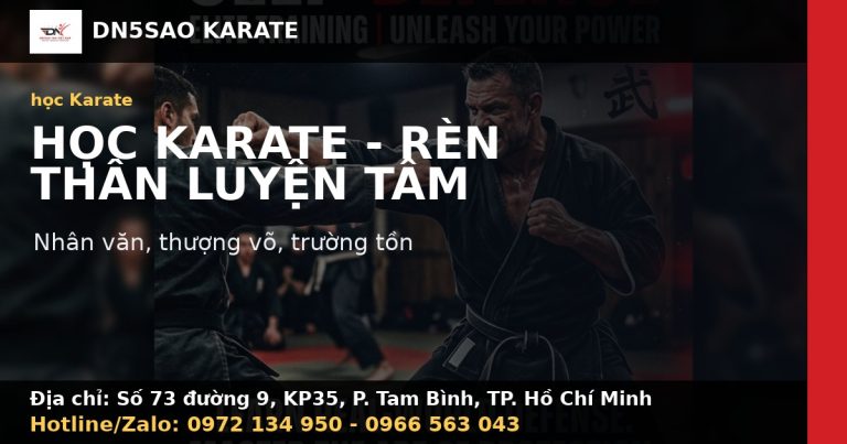 Học Karate: 3 Giá Trị Cốt Lõi Nhân Văn, Thượng Võ Tuyệt Vời